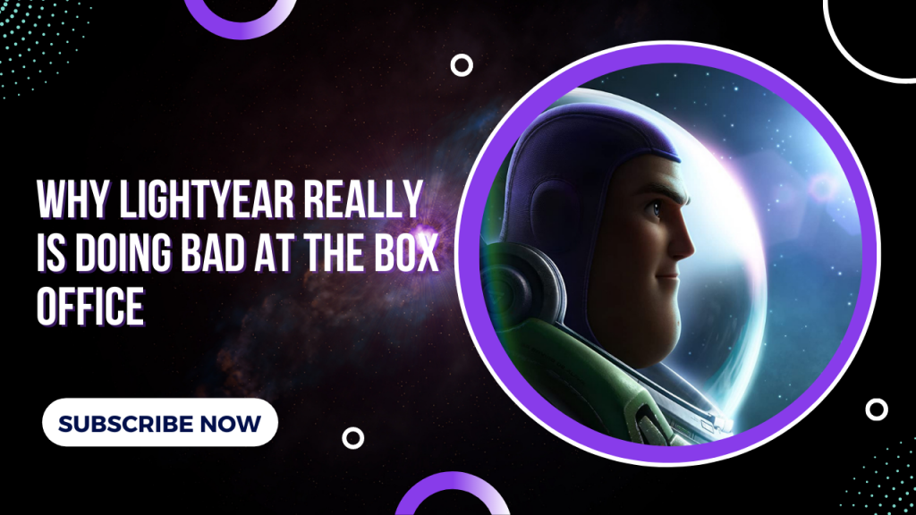 Why Lightyear Really is doing bad at the Box Officer Really is doing bad at the Box Office