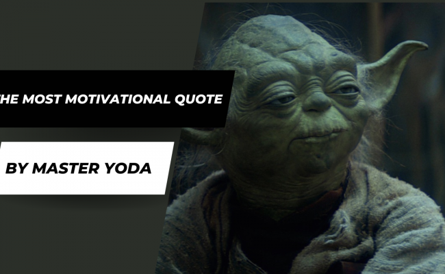 Do or Do not....there is no try