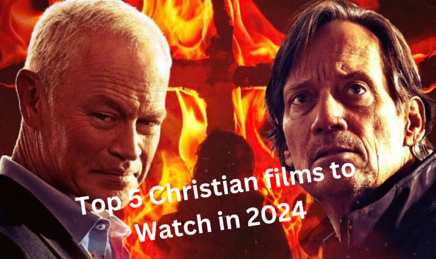 Top 5 Christian Films to Watch in 2024