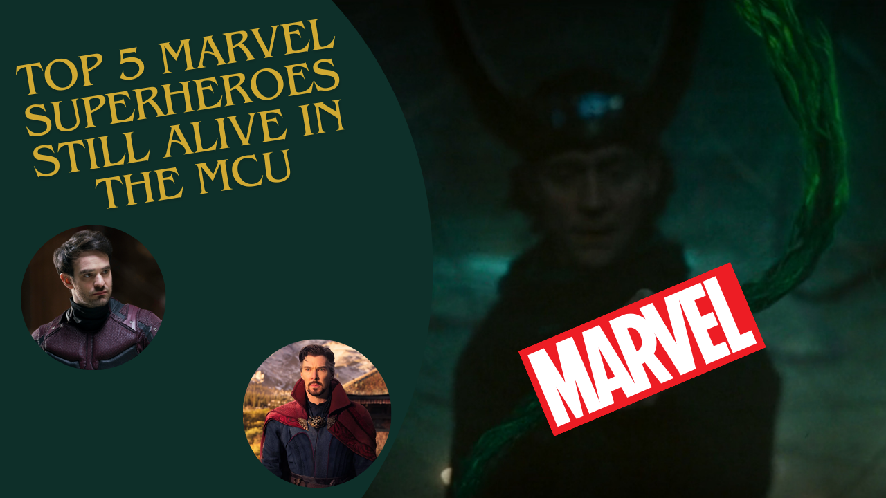 Top 5 Marvel Superheroes Still Alive in the MCU